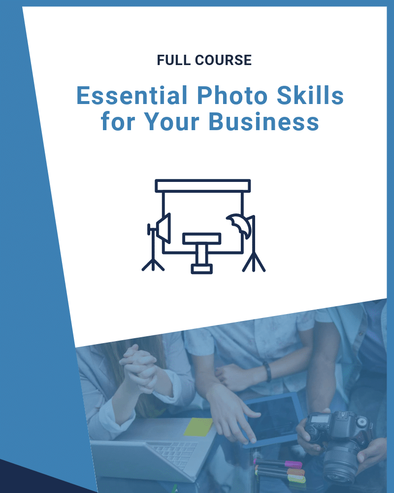 Get access to Essential Photo Skills for Your Business